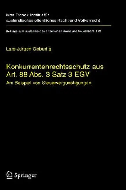 Konkurrentenrechtsschutz Aus Art. 88 Abs. 3 Satz 3 Egv: Am Beispiel Von Steuervergünstigungen by Lars-Jörgen Geburtig