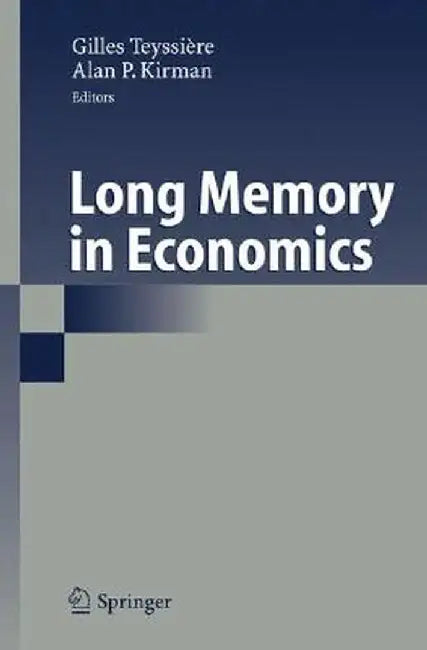 Long Memory in Economics by Gilles Teyssière