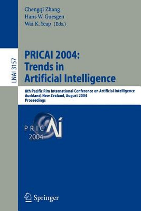 Pricai 2004: Trends in Artificial Intelligence: 8th Pacific Rim International Conference on Artificial Intelligence, Auckland, New Zealand, August 9-1 by Chengqi Zhang