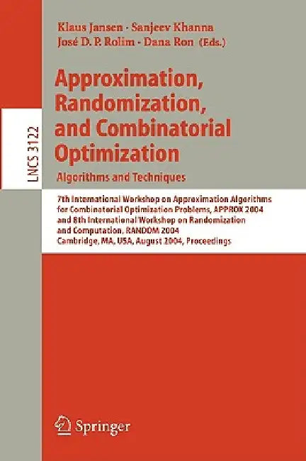 Approximation, Randomization and Combinatorial Optimization. Algorithms and Techniques: 7th International Workshop on Approximation Algorithms for Com by Klaus Jansen, Sanjeev Khanna, José D. P. Rolim