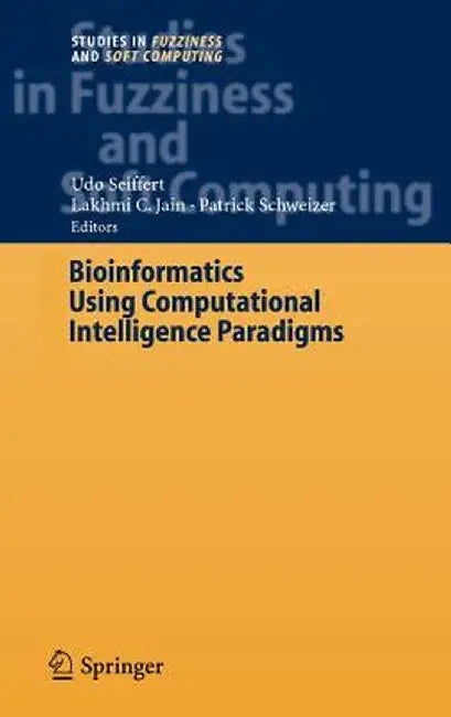 Bioinformatics Using Computational Intelligence Paradigms by Udo Seiffert