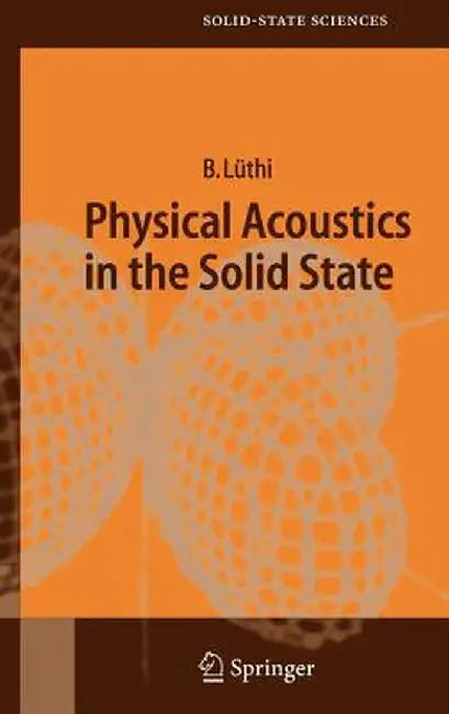 Physical Acoustics in the Solid State by Bruno Lüthi