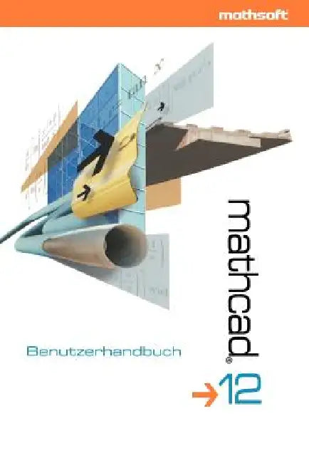 MathCAD 12: Benutzerhandbuch by Education