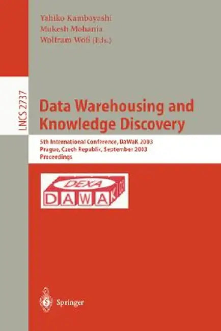 Data Warehousing and Knowledge Discovery: 6th International Conference, Dawak 2004, Zaragoza, Spain, September 1-3, 2004, Proceedings by Yahiko Kambayashi