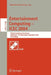 Entertainment Computing - Icec 2004: Third International Conference, Eindhoven, the Netherlands, September 1-3, 2004, Proceedings by Matthias Rauterberg