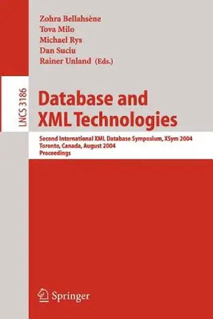 Database and XML Technologies: Second International XML Database Symposium, Xsym 2004, Toronto, Canada, August 29-30, 2004, Proceedings by Zohra Bellahsène