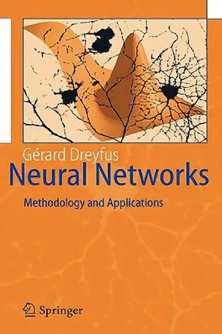 Neural Networks: Methodology and Applications by Gérard Dreyfus