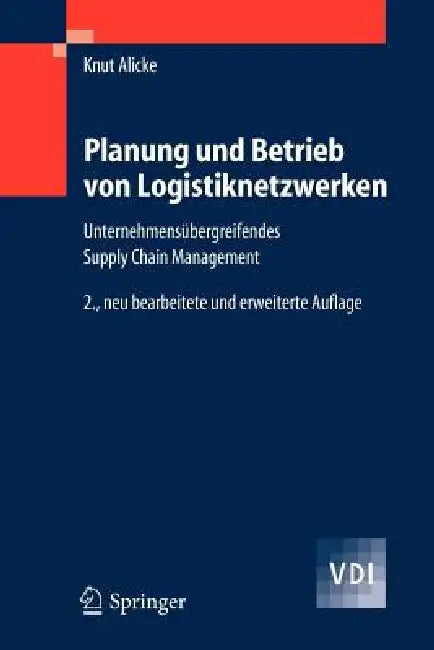 Planung Und Betrieb Von Logistiknetzwerken: Unternehmensübergreifendes Supply Chain Management by Knut Alicke