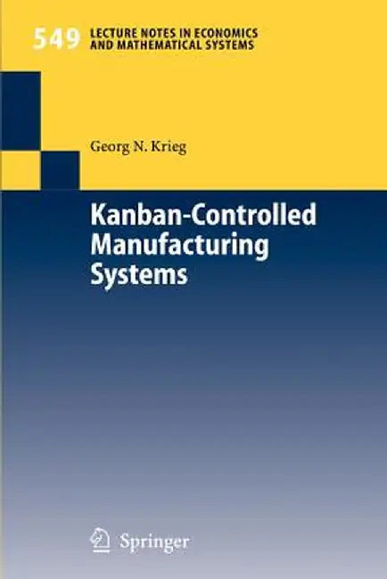 Kanban-Controlled Manufacturing Systems by Georg Krieg