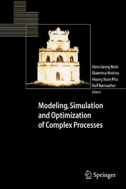 Modeling, Simulation and Optimization of Complex Processes: Proceedings of the International Conference on High Performance Scientific Computing, Marc by Hans Georg Bock