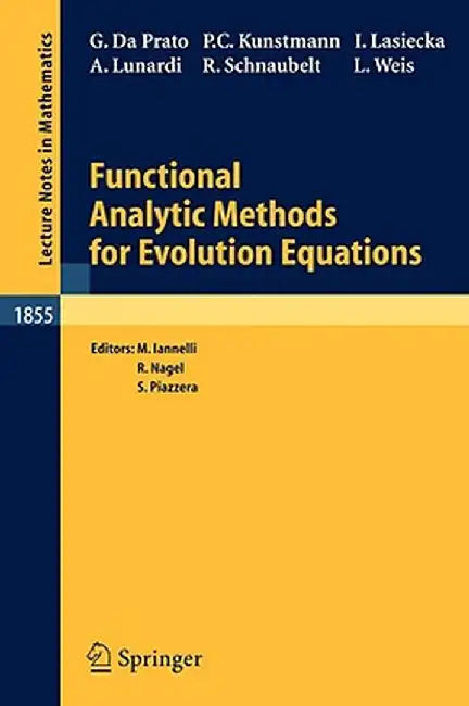 Functional Analytic Methods for Evolution Equations by Giuseppe Da Prato