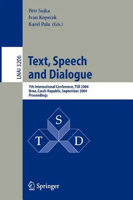Text, Speech and Dialogue: 7th International Conference, Tsd 2004, Brno, Czech Republic, September 8-11, 2004, Proceedings by Petr Sojka