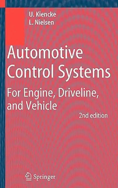 Automotive Control Systems: For Engine, Driveline, and Vehicle by Uwe Kiencke
