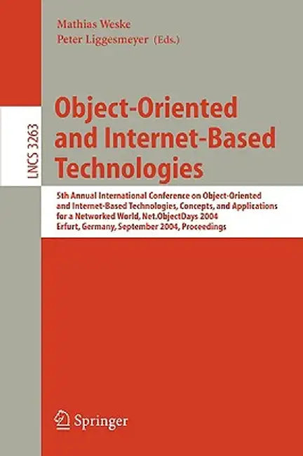 Object-Oriented and Internet-Based Technologies: 5th Annual International Conference on Object-Oriented and Internet-Based Technologies, Concepts, and by Mathias Weske