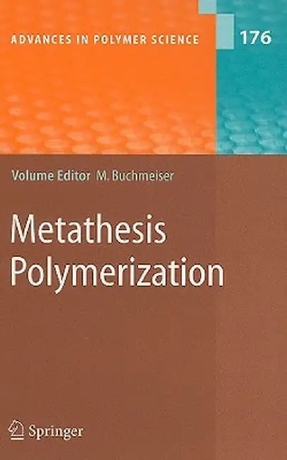Metathesis Polymerization by Michael R. Buchmeiser