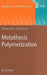 Metathesis Polymerization by Michael R. Buchmeiser