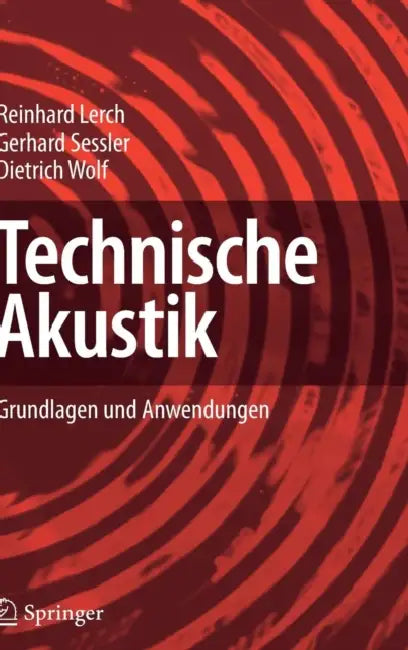 Technische Akustik: Grundlagen Und Anwendungen by Reinhard Lerch, Gerhard Sessler, Dietrich Wolf