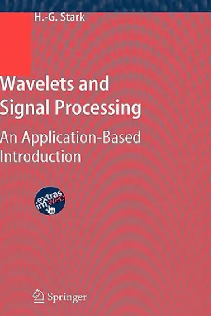 Wavelets and Signal Processing: An Application-Based Introduction by Hans-Georg Stark