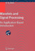 Wavelets and Signal Processing: An Application-Based Introduction by Hans-Georg Stark