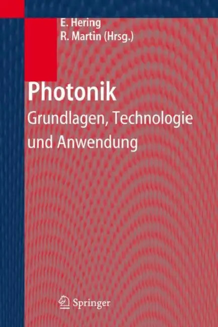 Photonik: Grundlagen, Technologie Und Anwendung by Ekbert Hering, Rolf Martin