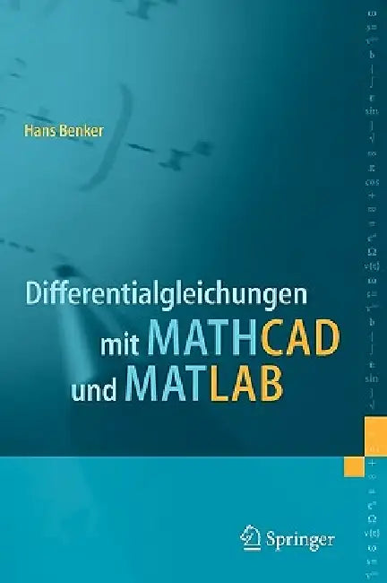 Differentialgleichungen Mit MathCAD Und MATLAB by Hans Benker