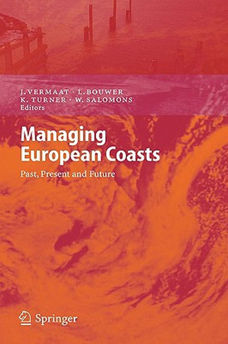 Managing European Coasts: Past, Present and Future by Jan E. Vermaat