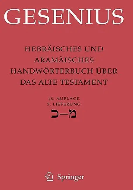 Hebräisches Und Aramäisches Handwörterbuch Über Das Alte Testament: 3. Lieferung Kaf - Mem by Johannes Renz, Wilhelm Gesenius, Herbert Donner