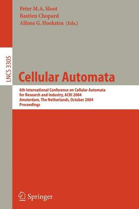 Cellular Automata: 6th International Conference on Cellular Automata for Research and Industry, Acri 2004, Amsterdam, the Netherlands, Oc by Peter M. A. Sloot