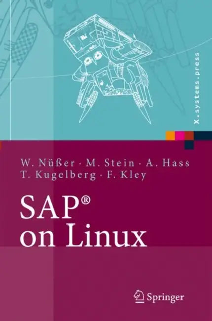 Sap(r) on Linux: Architektur, Implementierung, Konfiguration, Administration by Wilhelm Nüßer, Manfred Stein, Alexander Hass