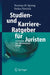 Studien- Und Karriere-Ratgeber Für Juristen: Studium - Referendariat - Beruf by Norman Spreng, Stefan Dietrich