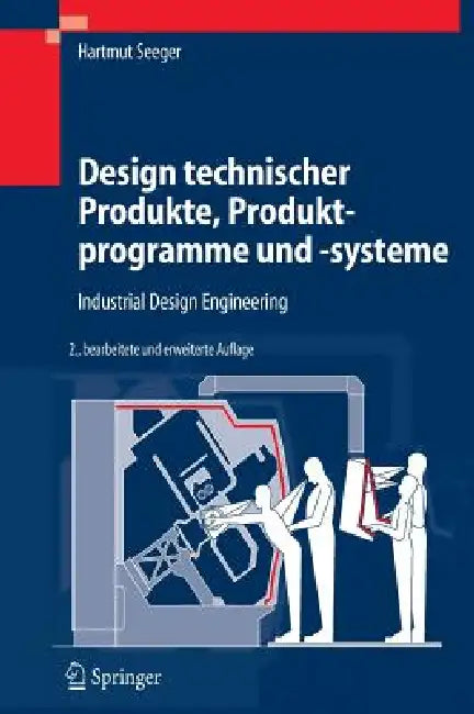 Design Technischer Produkte, Produktprogramme Und -Systeme: Industrial Design Engineering by Hartmut Seeger