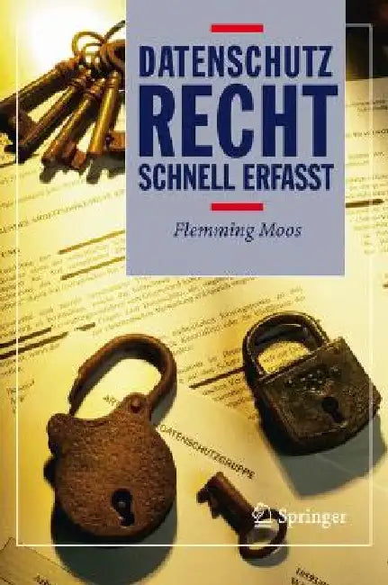 Datenschutzrecht - Schnell Erfasst by Flemming Moos
