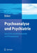 Psychoanalyse Und Psychiatrie: Geschichte, Krankheitsmodelle Und Therapiepraxis by Heinz Böker
