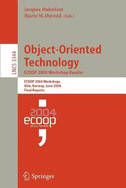 Object-Oriented Technology. Ecoop 2004 Workshop Reader: Ecoop 2004 Workshop, Oslo, Norway, June 14-18, 2004, Final Reports by Jacques Malenfant