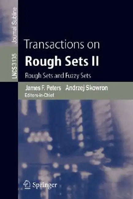 Transactions on Rough Sets II: Rough Sets and Fuzzy Sets by James F. Peters