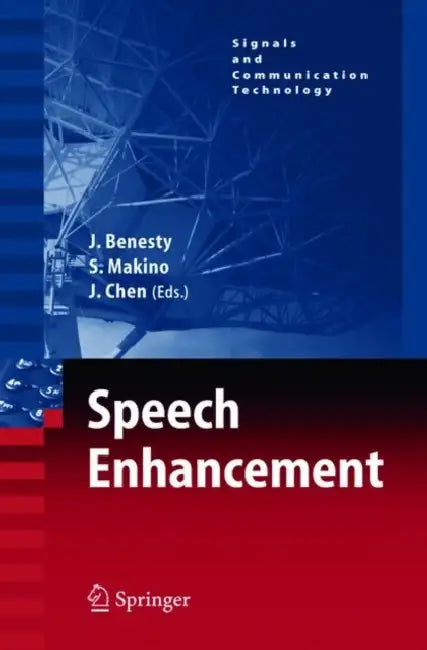 Speech Enhancement by Jacob Benesty, Shoji Makino, Jingdong Chen