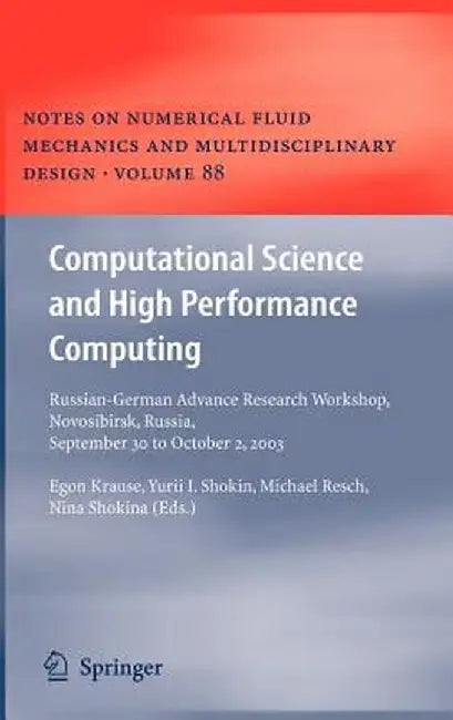 Computational Science and High Performance Computing: Russian-German Advanced Research Workshop, Novosibirsk, Russia, September 30 to October 2, 2003 by Egon Krause