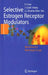 Selective Estrogen Receptor Modulators: A New Brand of Multitarget Drugs by Antonio Cano, Joacquim Calaf I. Alsina, Jose Luis Duenas-Diez