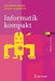 Informatik Kompakt: Eine Grundlegende Einführung Mit Java by Katharina Morik, Volker Klingspor