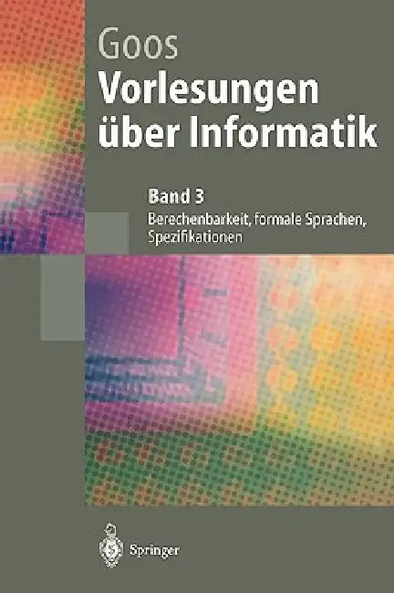 Vorlesungen Über Informatik: Band 2: Objektorientiertes Programmieren Und Algorithmen by Gerhard Goos, Wolf Zimmermann