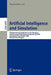 Artificial Intelligence and Simulation: 13th International Conference on Ai, Simulation, and Planning in High Autonomy Systems, Ais 2004, Jeju Island, by Tag G. Kim