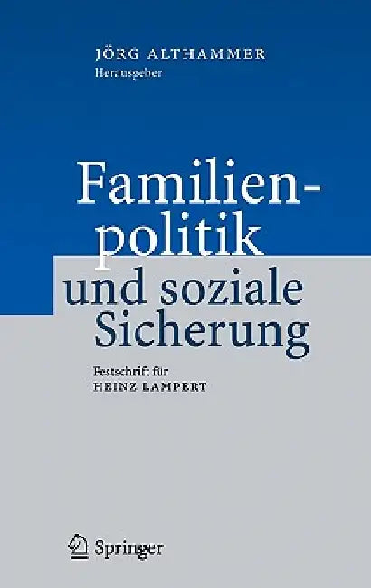 Familienpolitik Und Soziale Sicherung: Festschrift Für Heinz Lampert by Jörg W. Althammer