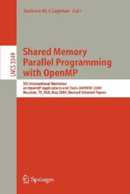 Shared Memory Parallel Programming with Open MP: 5th International Workshop on Open MP Application and Tools, Wompat 2004, Houston, Tx, Usa, May 17-18 by Barbara M. Chapman