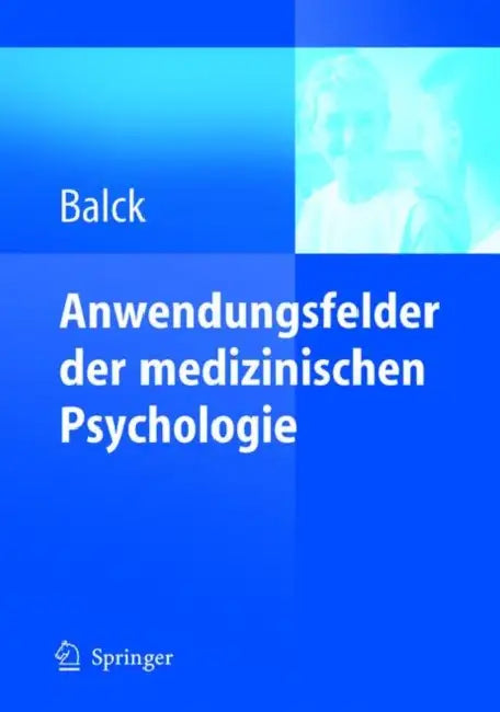 Anwendungsfelder Der Medizinischen Psychologie by Friedrich Balck