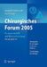 Chirurgisches Forum 2005 Für Experimentelle Und Klinische Forschung: 122. Kongress Der Deutschen Gesellschaft Für Chirurgie München, 05. - 08.04.2005 by Matthias Rothmund, K. -W Jauch, Hartwig Bauer
