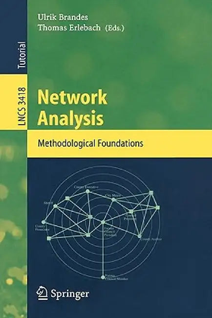 Network Analysis: Methodological Foundations by Ulrik Brandes