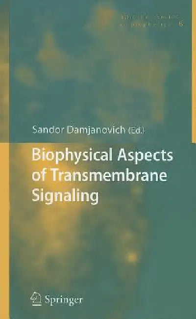 Biophysical Aspects of Transmembrane Signaling by Sandor Damjanovich