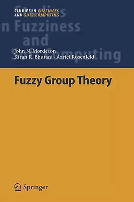Fuzzy Group Theory by John N. Mordeson