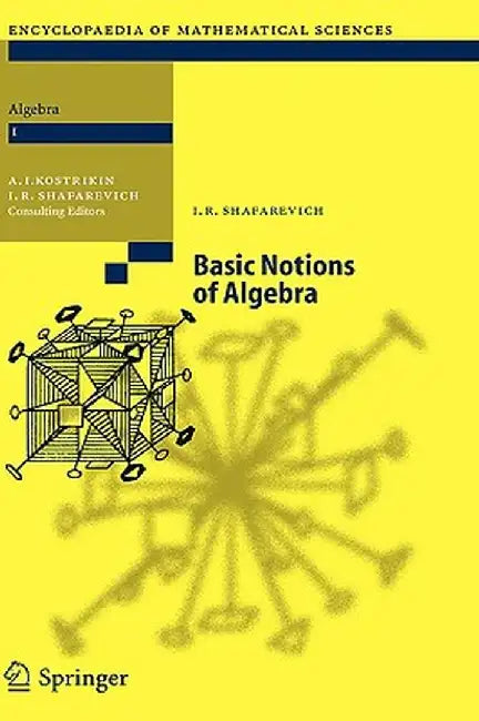 Basic Notions of Algebra by Igor R. Shafarevich