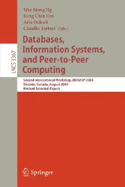 Databases, Information Systems, and Peer-To-Peer Computing: Second International Workshop, Dbisp2p 2004, Toronto, Canada, August 29-30, 2004, Revised by Wee Siong Ng